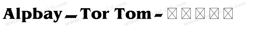Alpbay_Tor Tom字体转换
